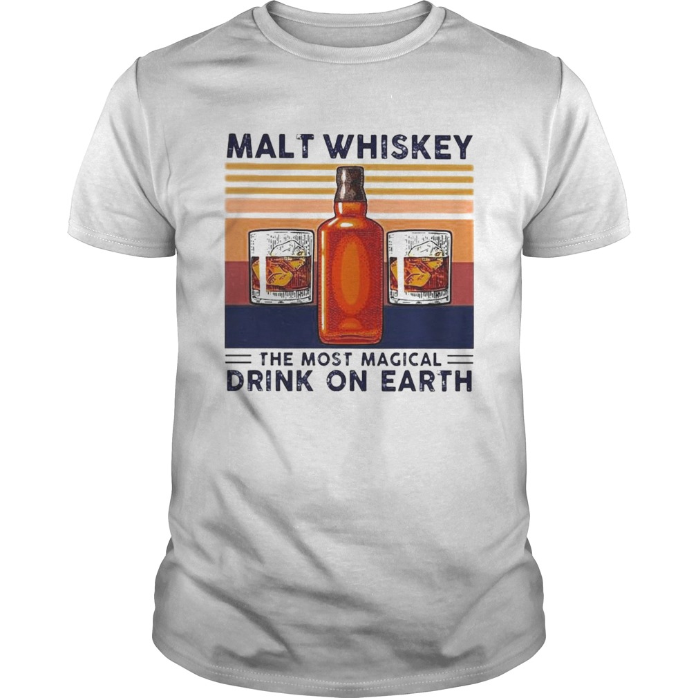 Malt Whiskey The Most Magical Drink On Earth Vintage shirt