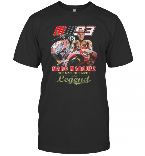 Marc Marquez The Man The Myth The Legend Signature T-Shirt