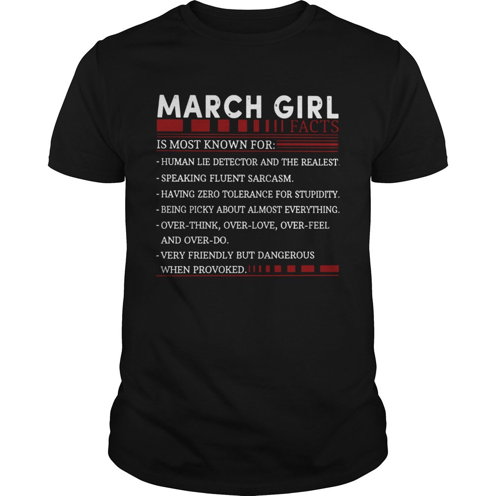 March Girl Facts Is Most Known For Human Lie Detector And The Realest shirt