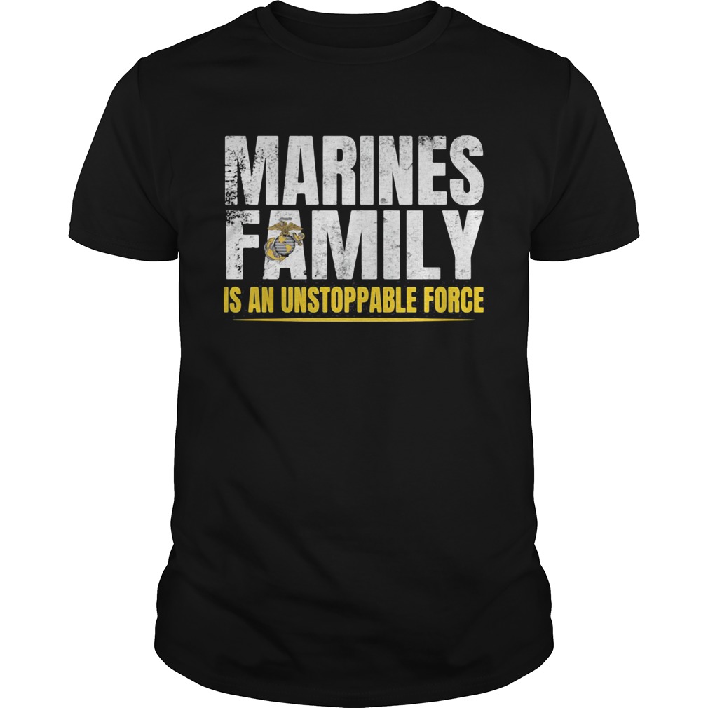 Marines Family Is An Unstoppable Force  Unisex