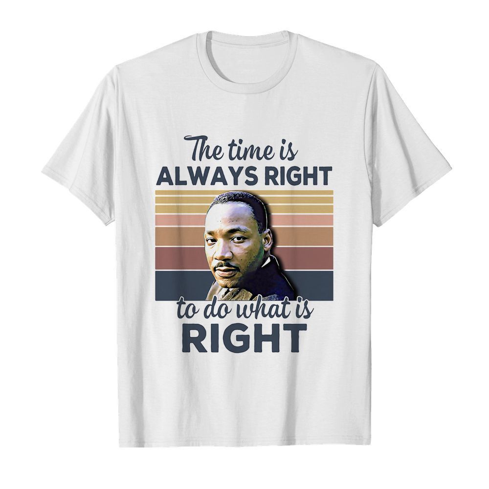 Martin luther king the time is always right to do what is right vintage retro  Classic Men's T-shirt