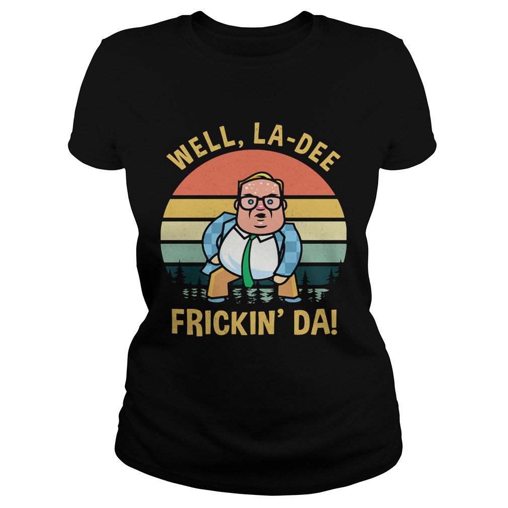 Matt foley well ladee frickin da vintage retro  Classic Ladies