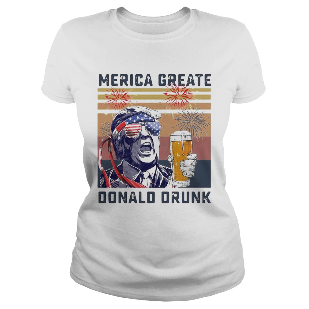 Merica greate Donalo drunk American 4th of July independence day vintage retro  Classic Ladies