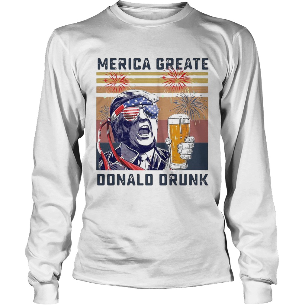 Merica greate Donalo drunk American 4th of July independence day vintage retro  Long Sleeve