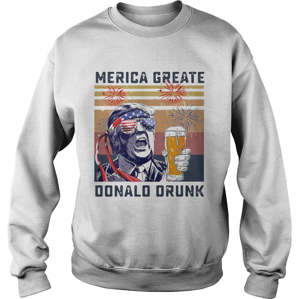 Merica greate Donalo drunk American 4th of July independence day vintage retro  Sweatshirt