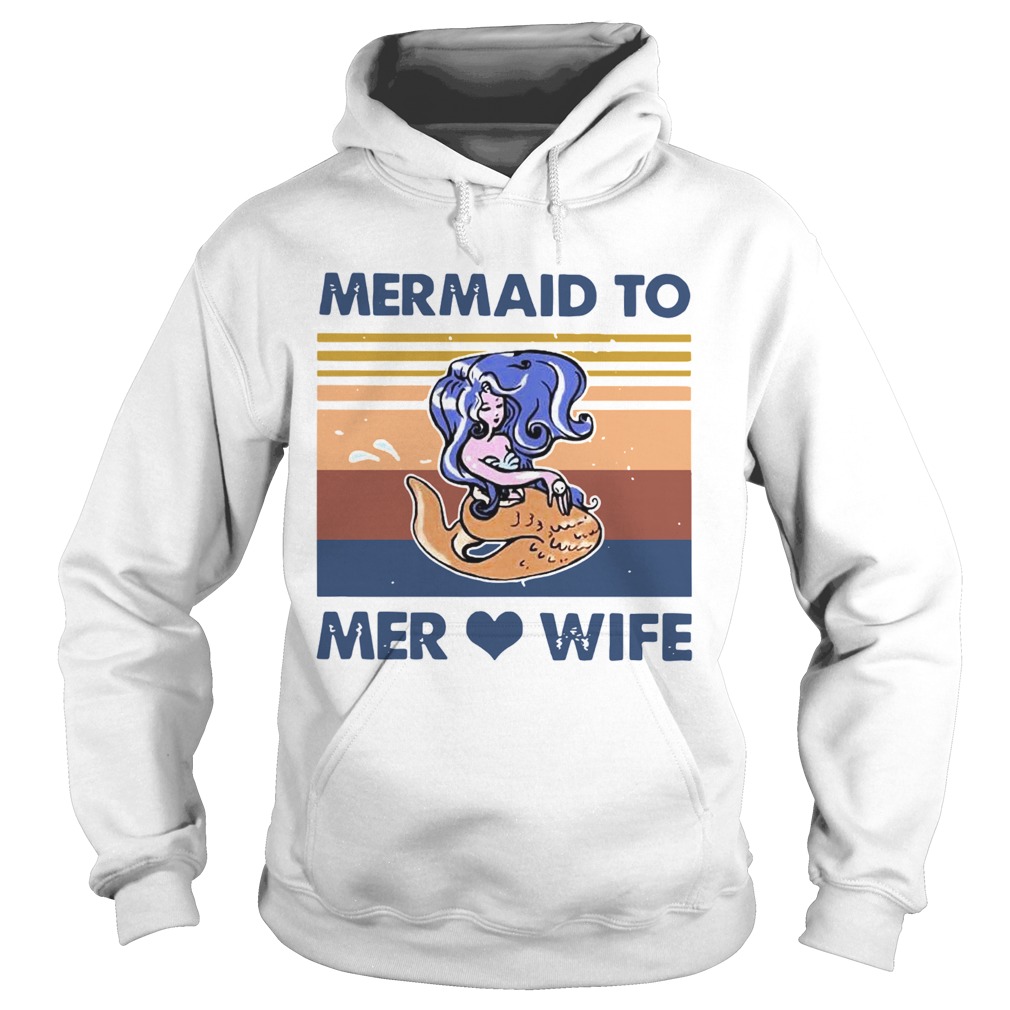 Mermaid To Mer Love Wife Vintage  Hoodie