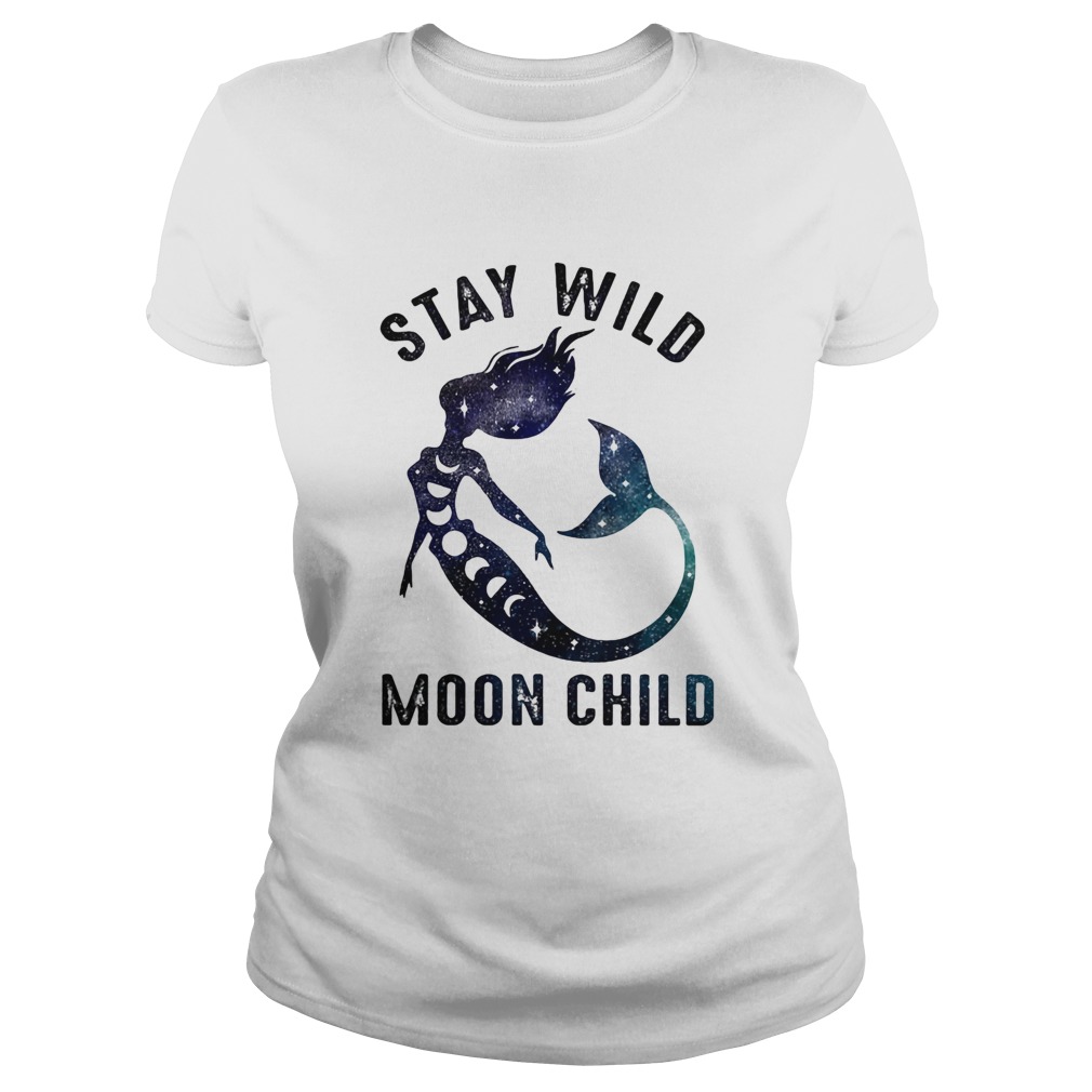 Mermaid stay wild moon child  Classic Ladies