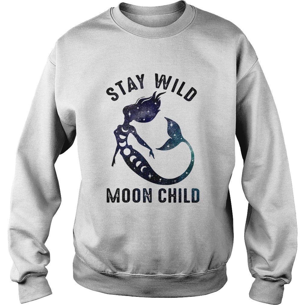 Mermaid stay wild moon child  Sweatshirt