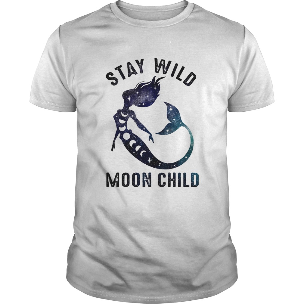 Mermaid stay wild moon child  Unisex