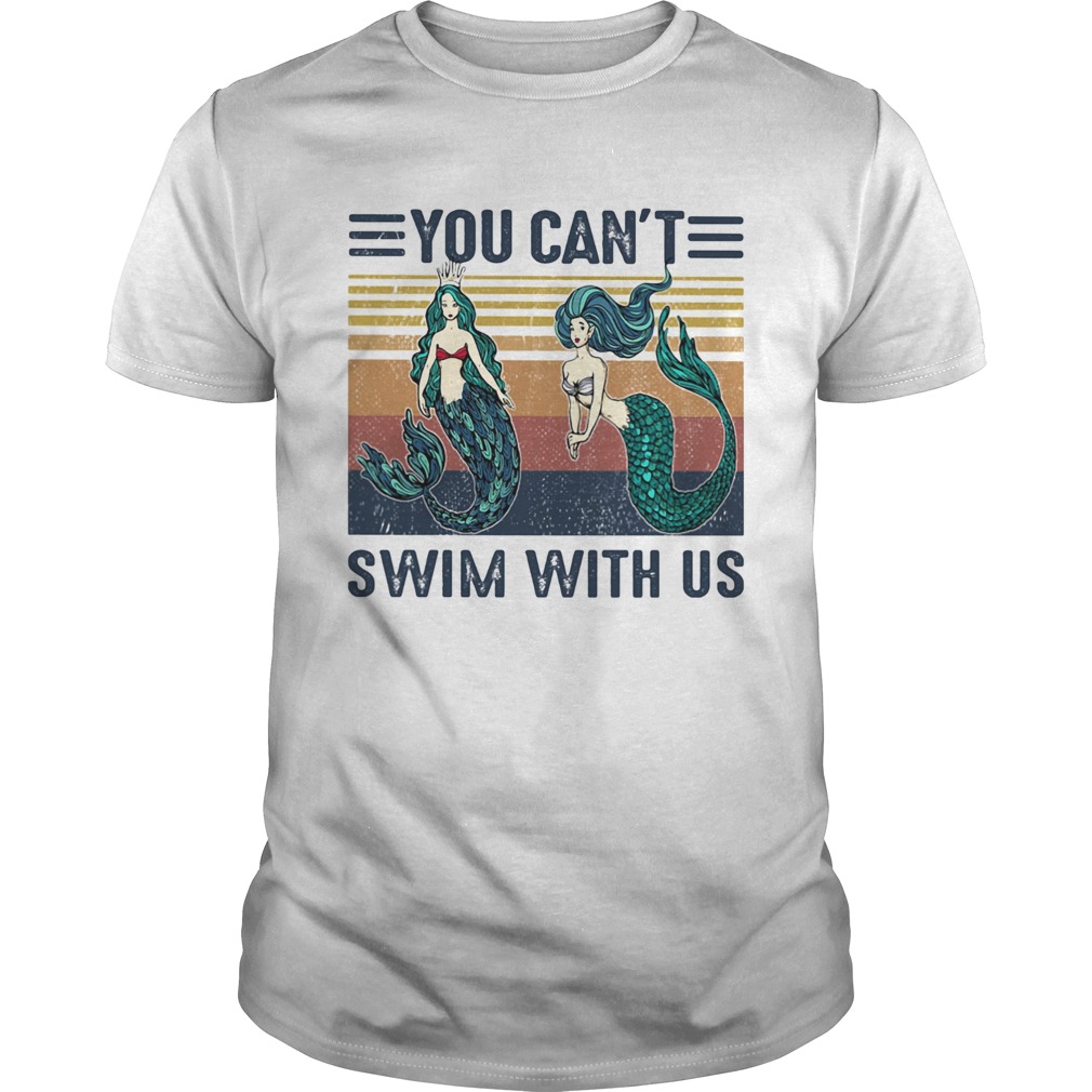 Mermaid you cant swim with us vintage retro shirt