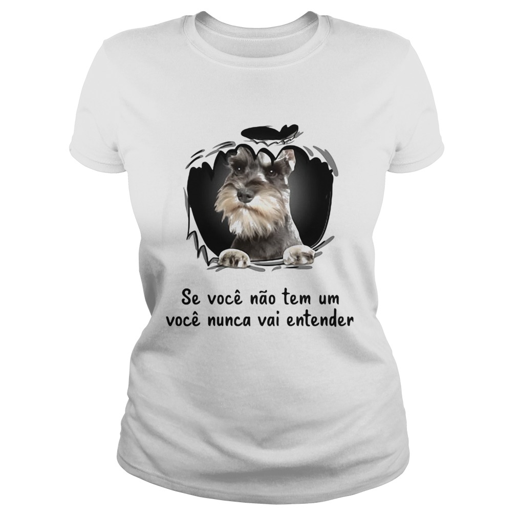 Miniature schnauzer se voce nao tem um voce nunca vai entender  Classic Ladies