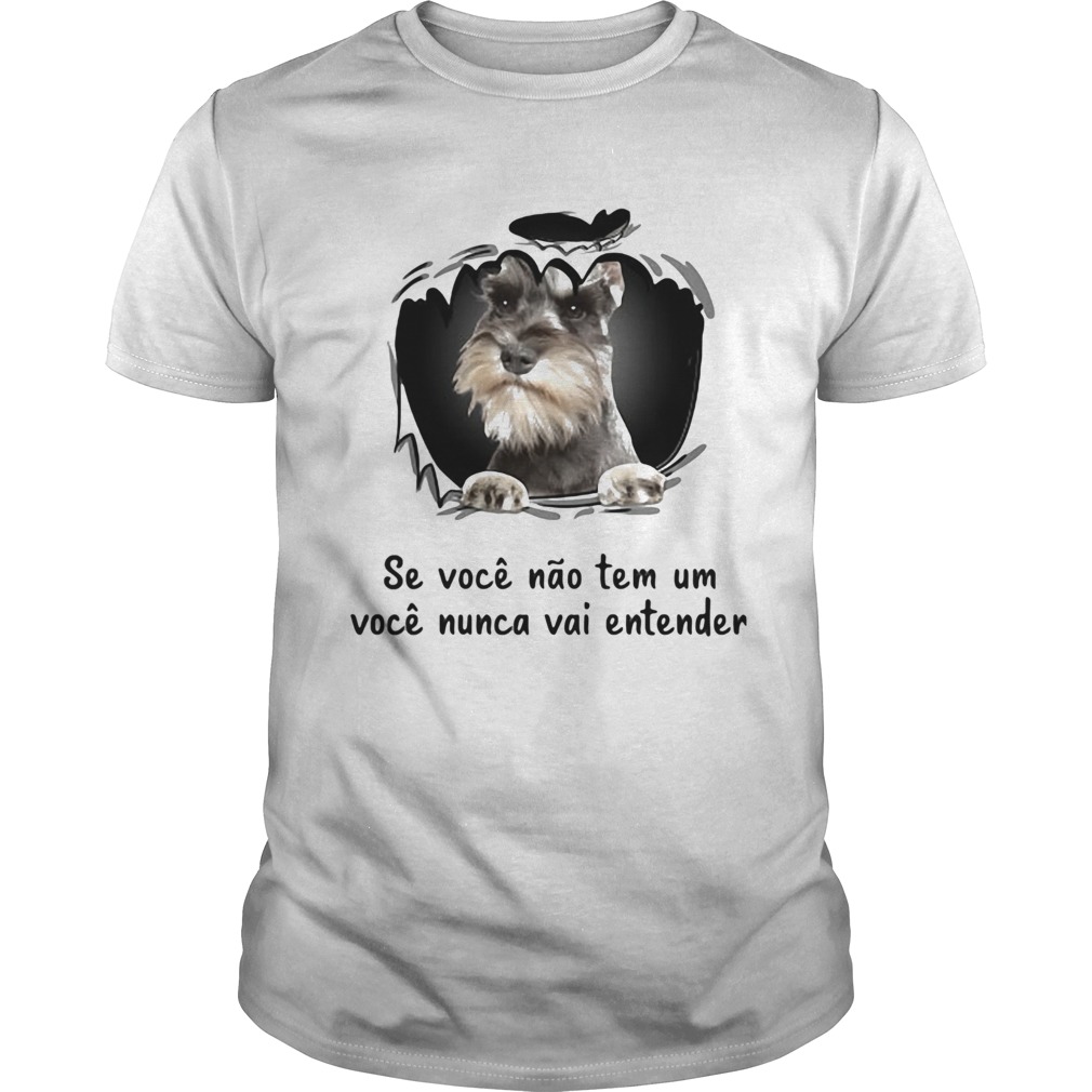 Miniature schnauzer se voce nao tem um voce nunca vai entender  Unisex