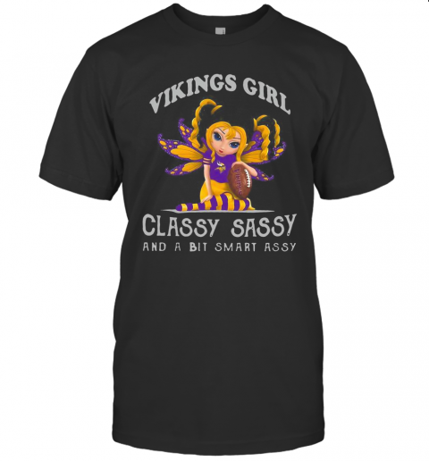 Minnesota Vikings Girl Classy Sassy And A Bit Smart Assy T-Shirt