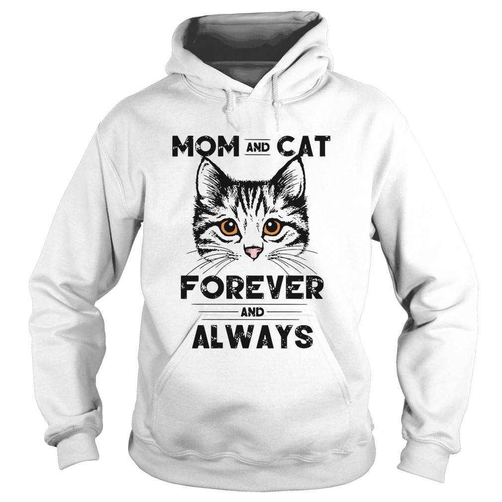 Mom And Cat Forever And Always  Hoodie