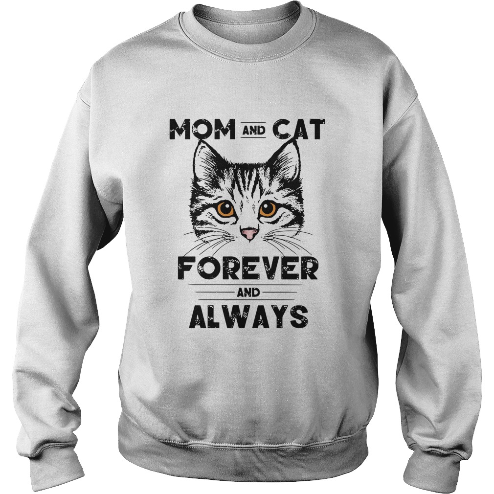 Mom And Cat Forever And Always  Sweatshirt