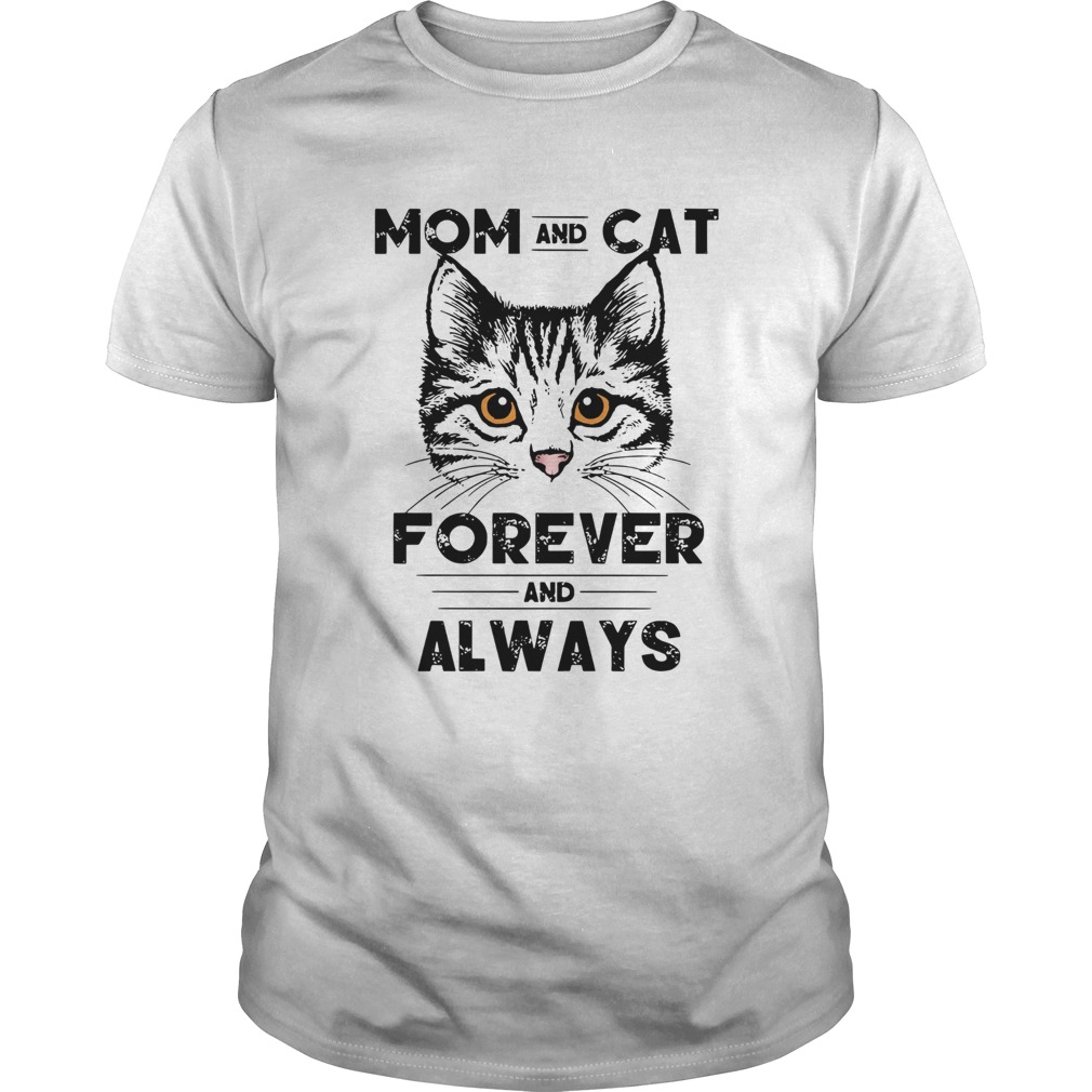 Mom And Cat Forever And Always  Unisex