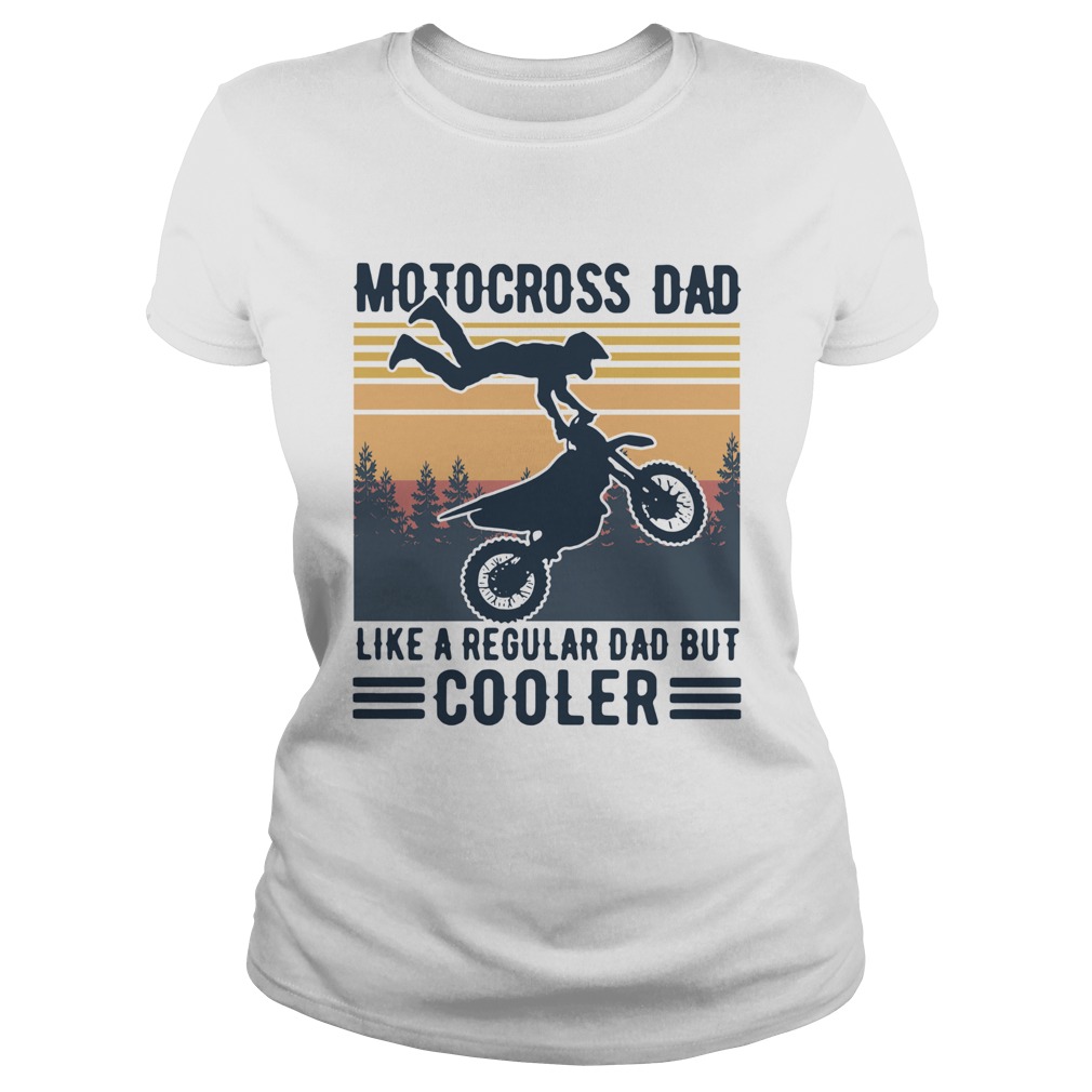 Motocross Dad Like A Regular Dad But Cooler Vintage  Classic Ladies