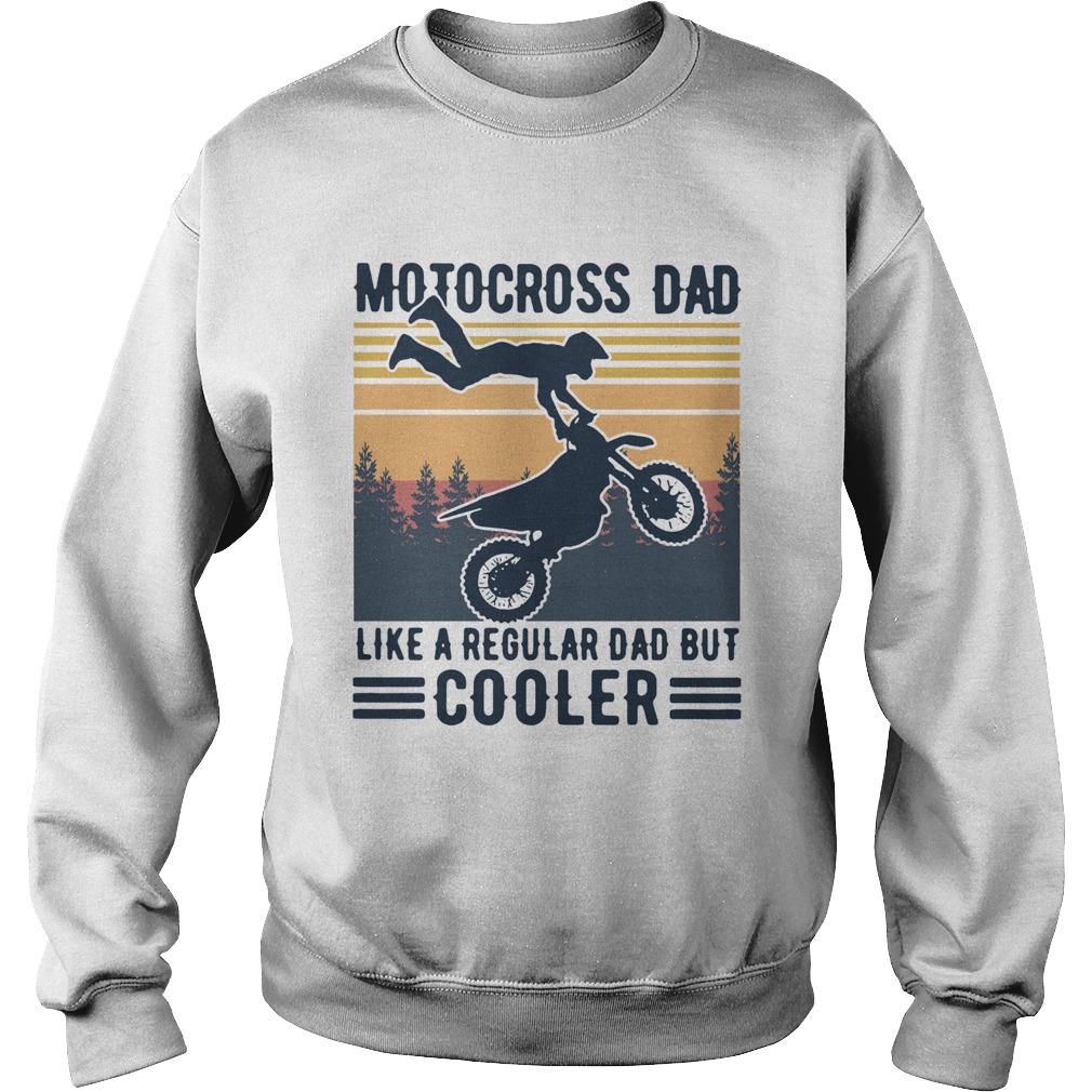 Motocross Dad Like A Regular Dad But Cooler Vintage  Sweatshirt