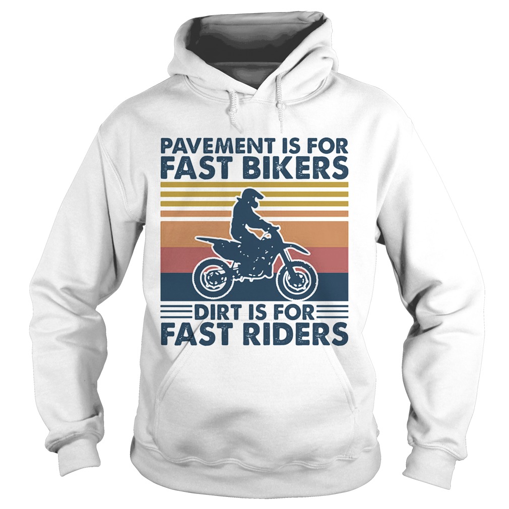 Motocross pavement is for fast bikers dirt is for fast riders vintage retro  Hoodie