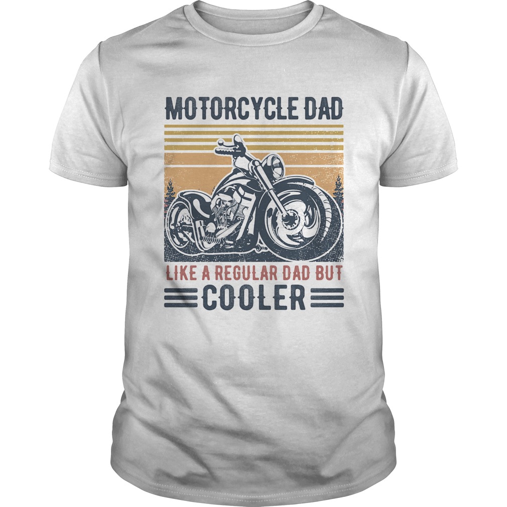 Motorcycle dad like a regular dad but cooler vintage retro shirt