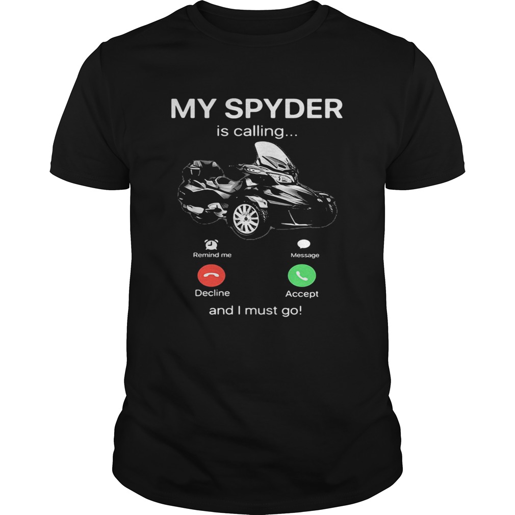 Motorcycle my spyder is calling and i must go shirt