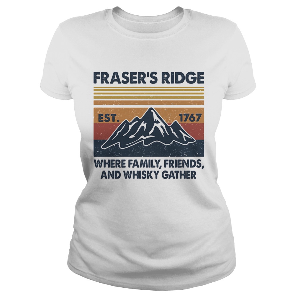 Mountain frasers ridge est 1767 where family friends and whisky gather vintage retro  Classic Ladies