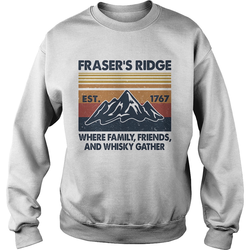 Mountain frasers ridge est 1767 where family friends and whisky gather vintage retro  Sweatshirt