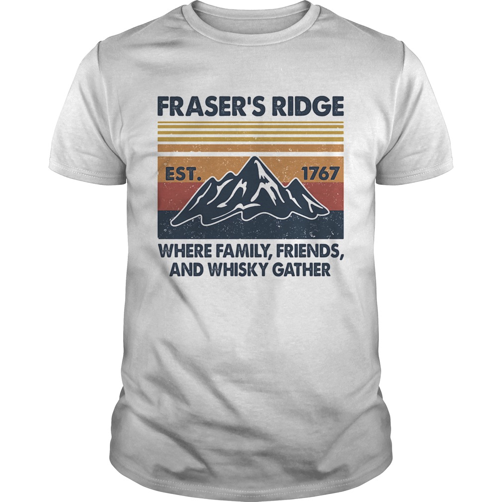 Mountain frasers ridge est 1767 where family friends and whisky gather vintage retro  Unisex