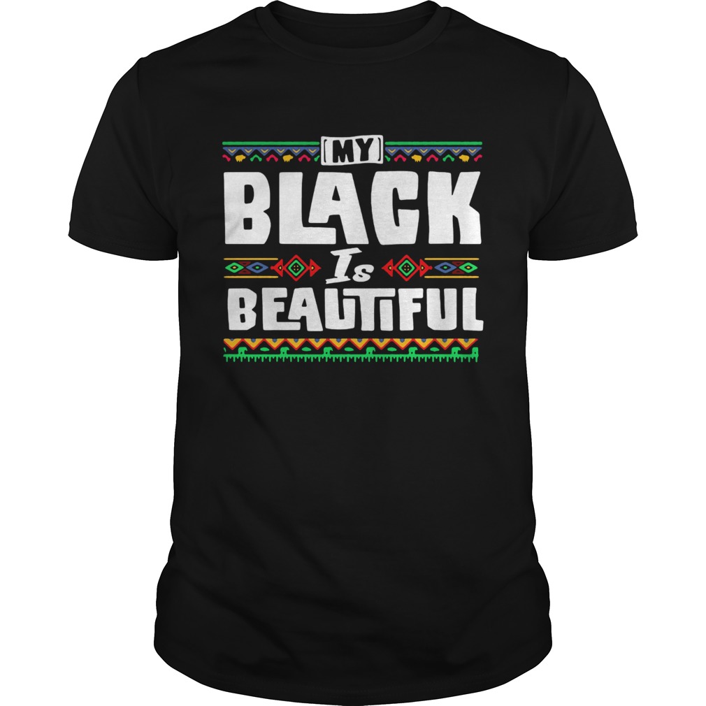 My Black Is Beautiful shirt