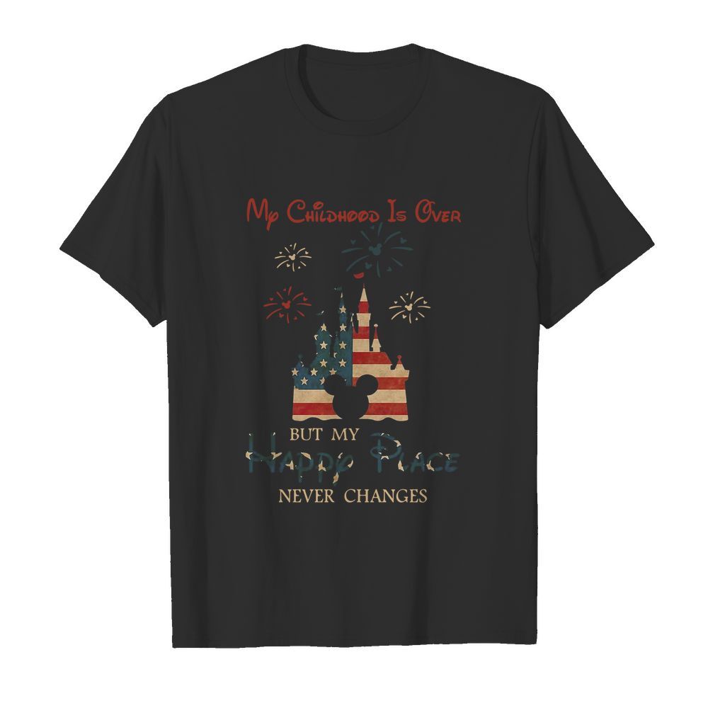 My Childhood Is Over But My Happy Place Never Changes  Classic Men's T-shirt