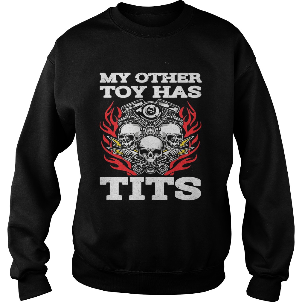 My Other Toy Has Tits  Sweatshirt