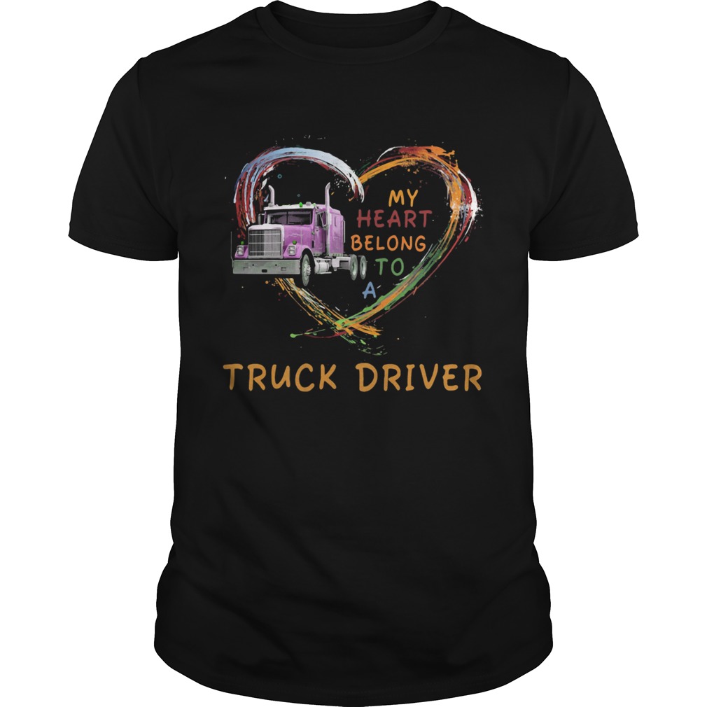 My heart belong to a truck driver shirt