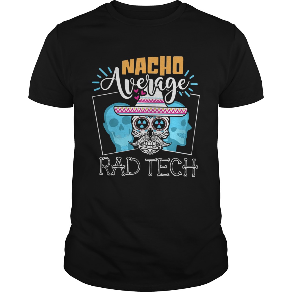 Nacho Average Rad Tech shirt