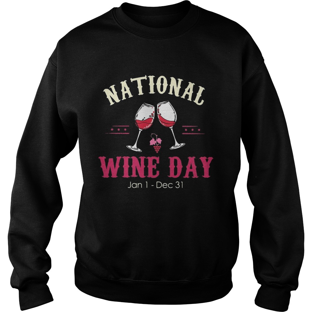 National wine day jan 1dec 31  Sweatshirt