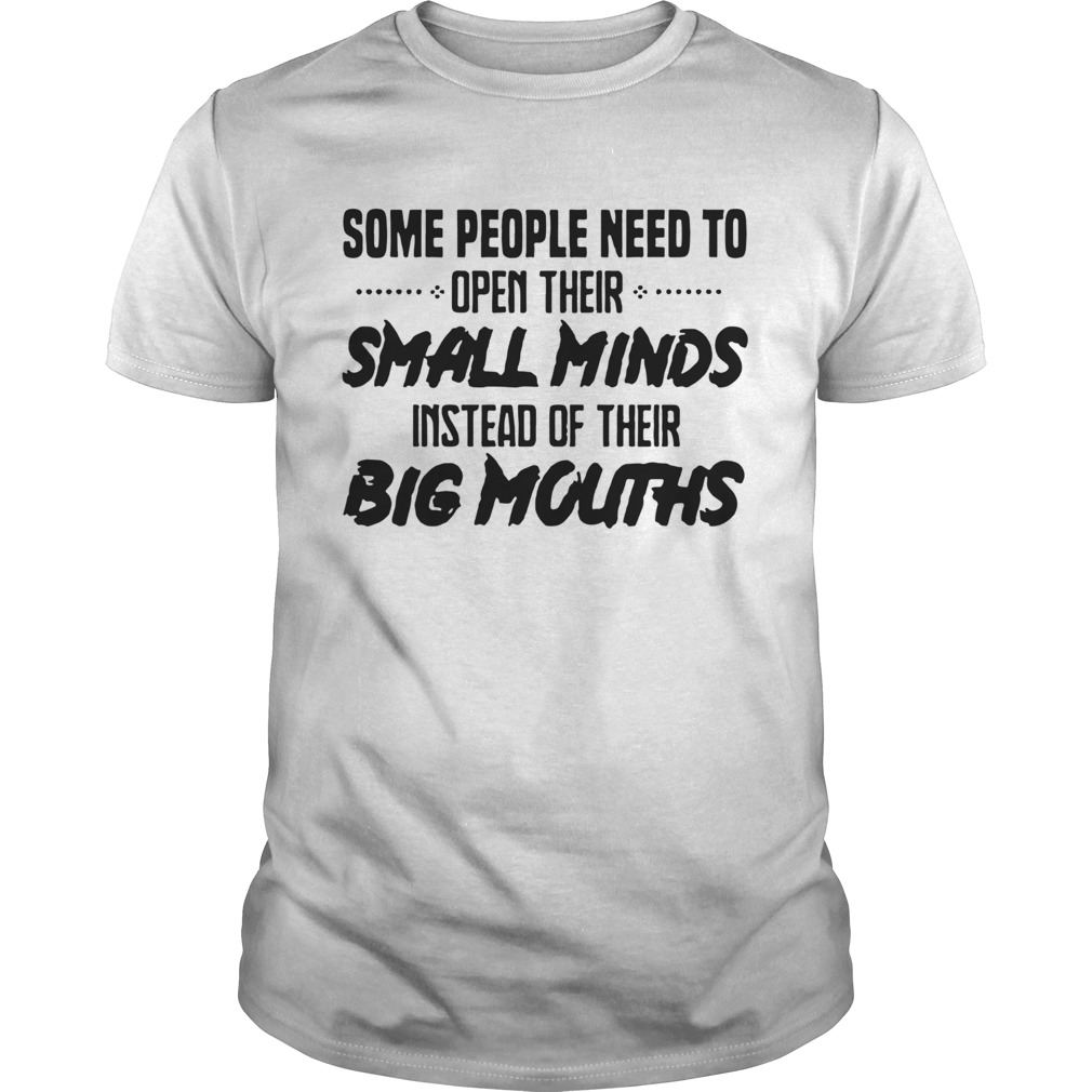 Need To Open Their Small Minds  Unisex