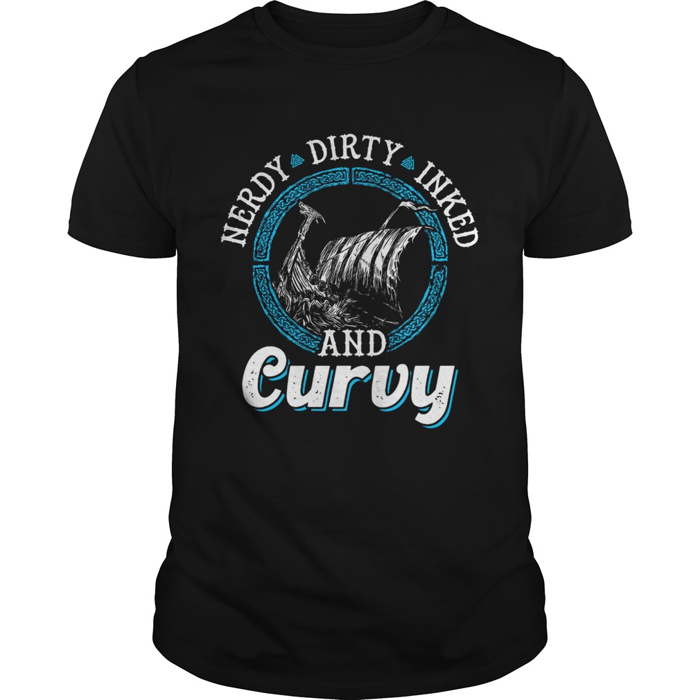 Nerdy Dirty Inked And Curvy shirt