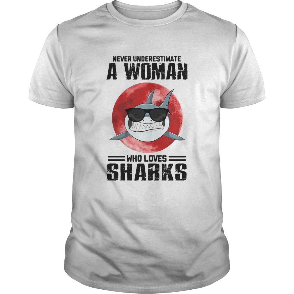 Never underestimate a woman who loves sharks sunset shirt