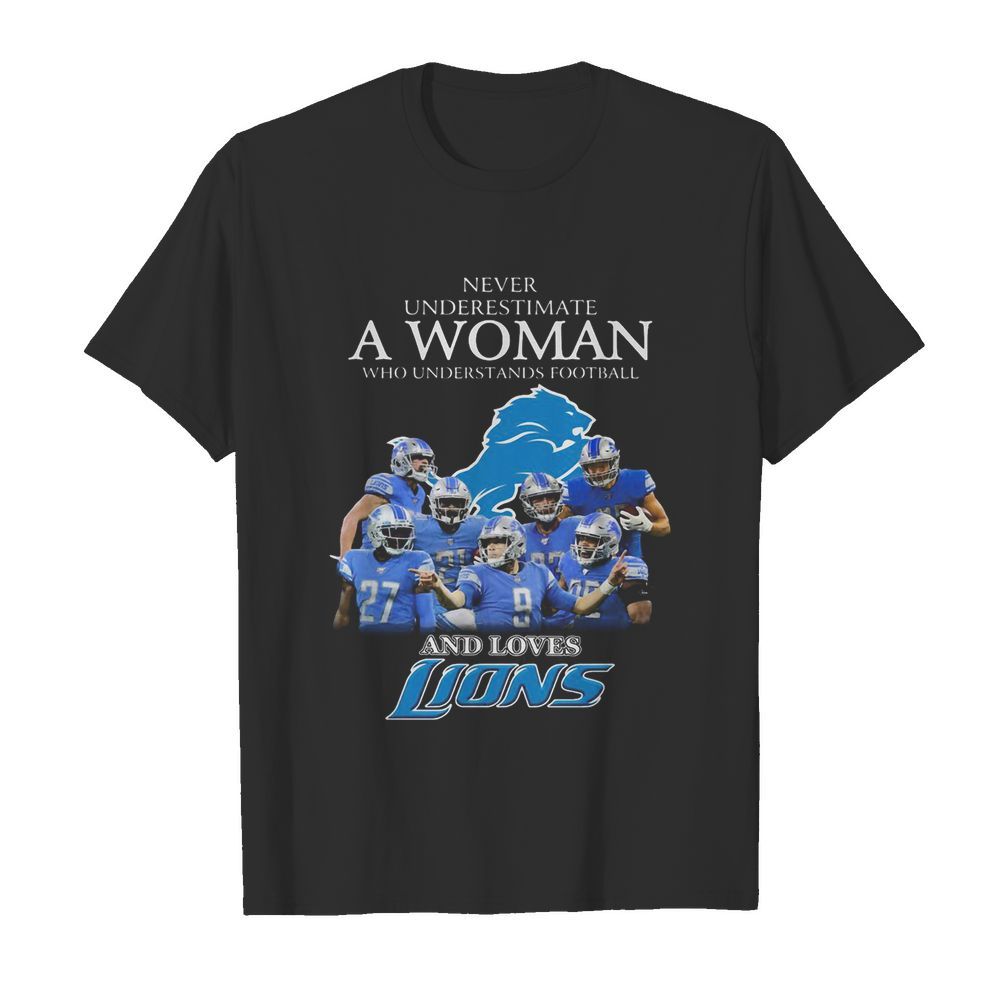 Never underestimate a woman who understands football and loves detroit lions shirt