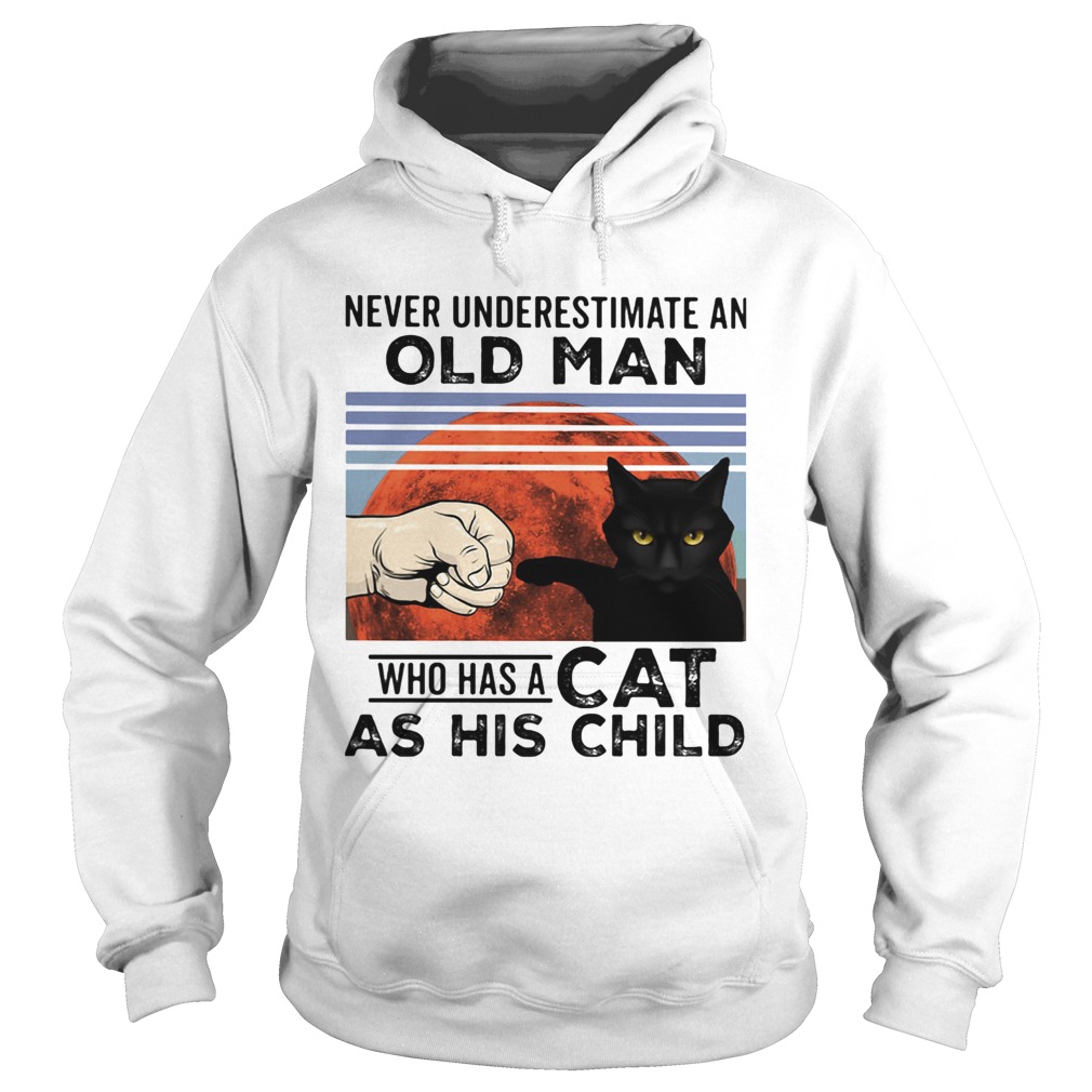 Never underestimate an old man who has a cat as his child vintage  Hoodie