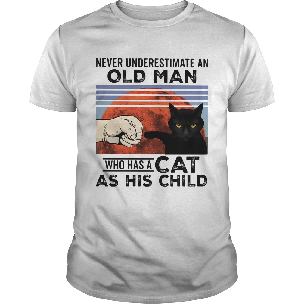 Never underestimate an old man who has a cat as his child vintage  Unisex