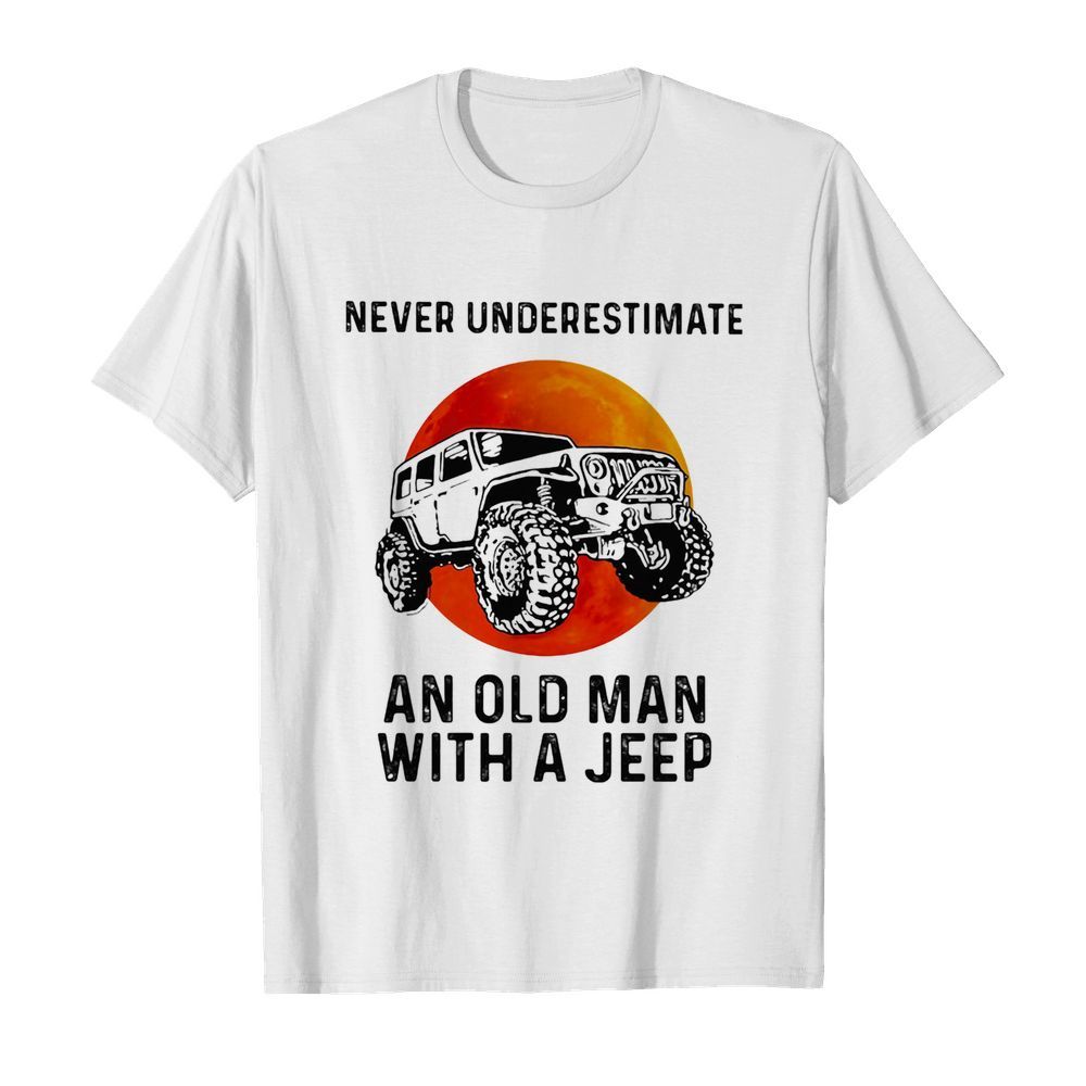 Never underestimate an old woman with a jeep sunset shirt