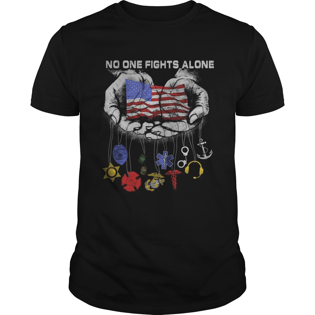 No One Fights Alone All Badge American Flag Independence Day shirt