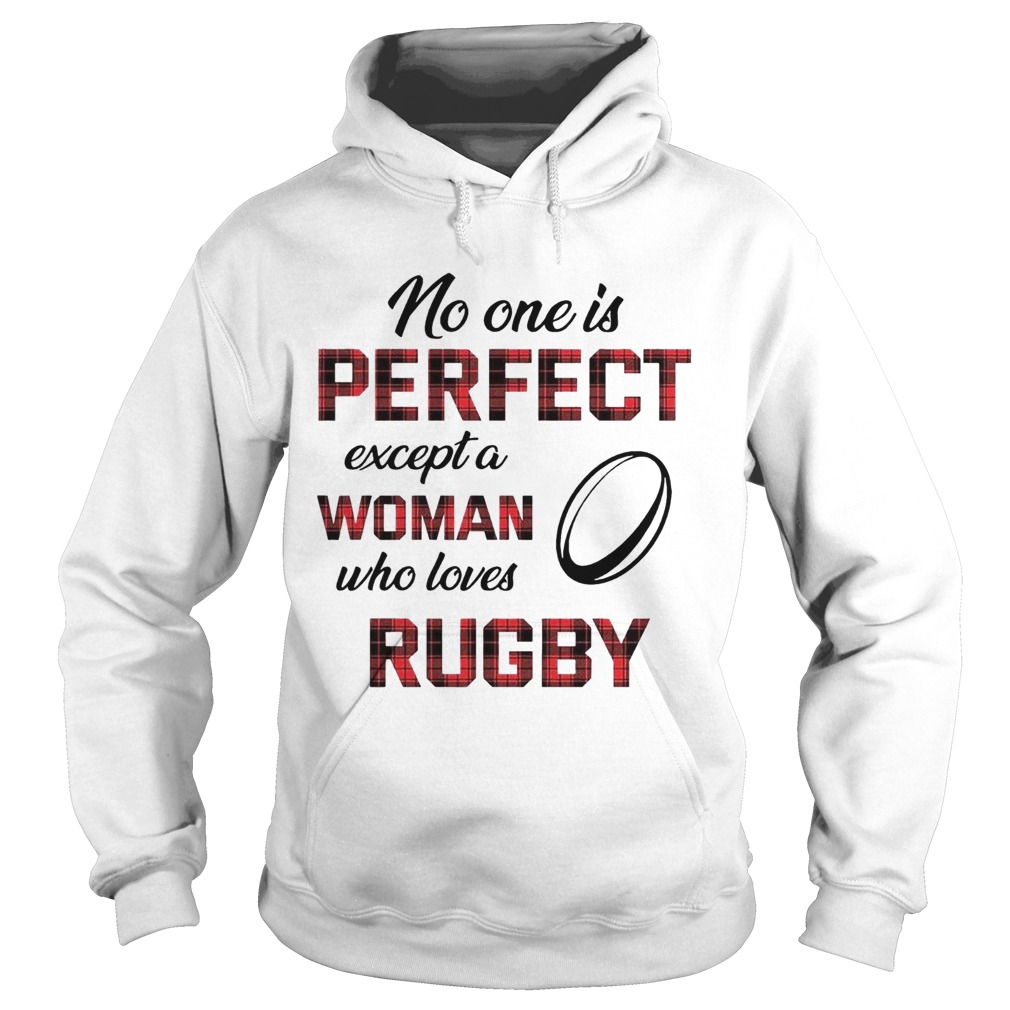 No One Is Perfect Except Woman Who Loves Rugby  Hoodie