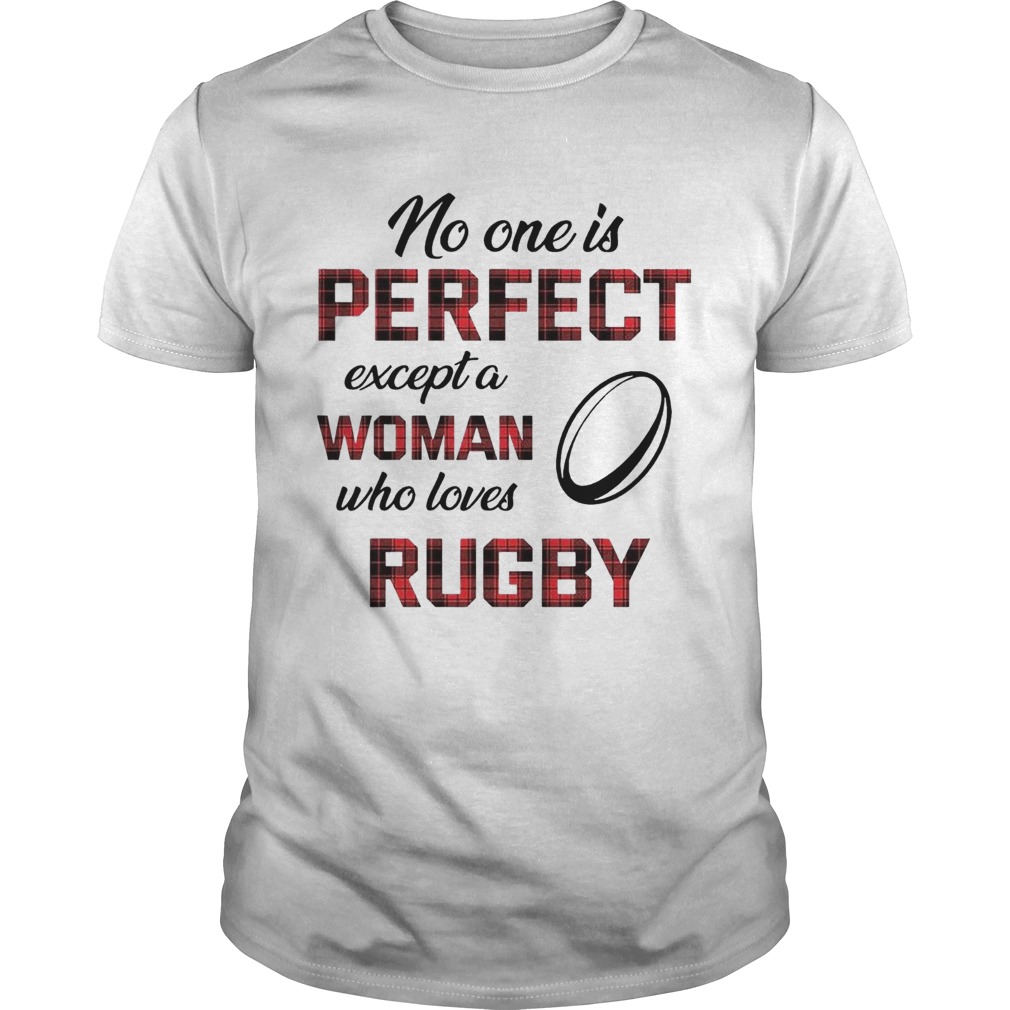 No One Is Perfect Except Woman Who Loves Rugby shirt