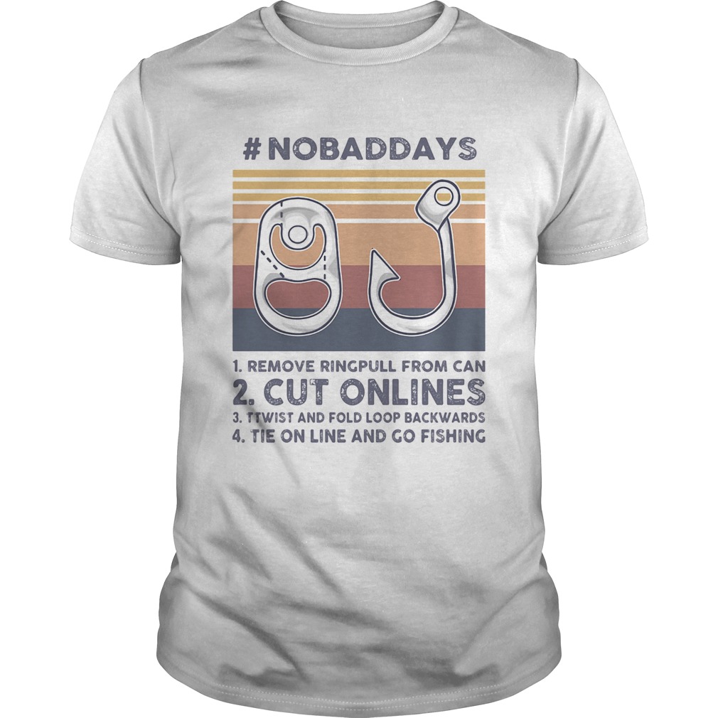 No bad days remove ring pull from can cut onlines vintage retro shirt