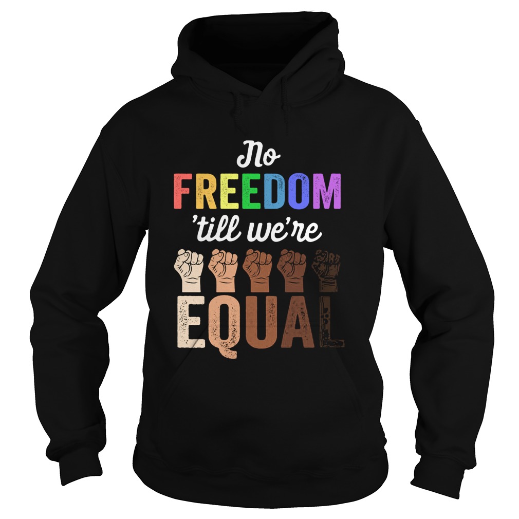 No freedom till were equal hand LGBT  Hoodie