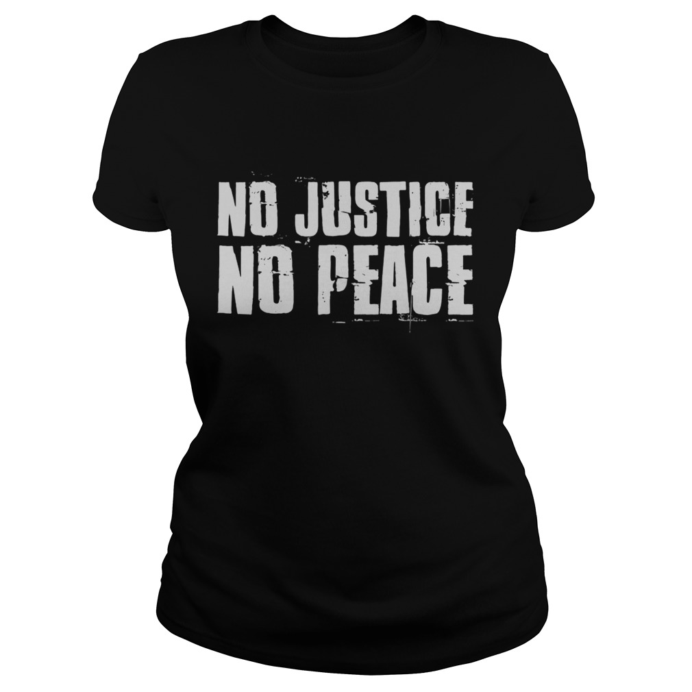 No justice no peace  Classic Ladies