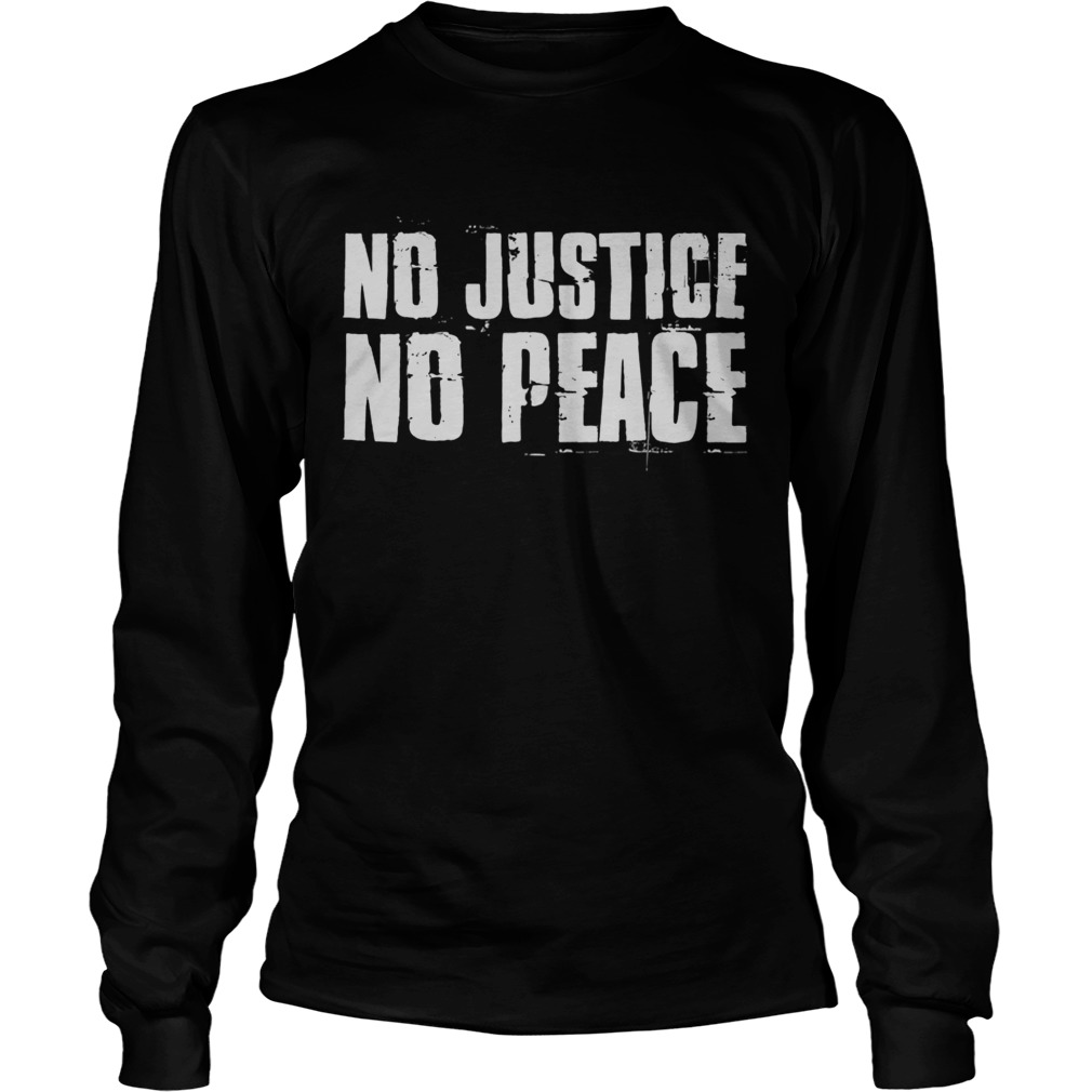 No justice no peace  Long Sleeve