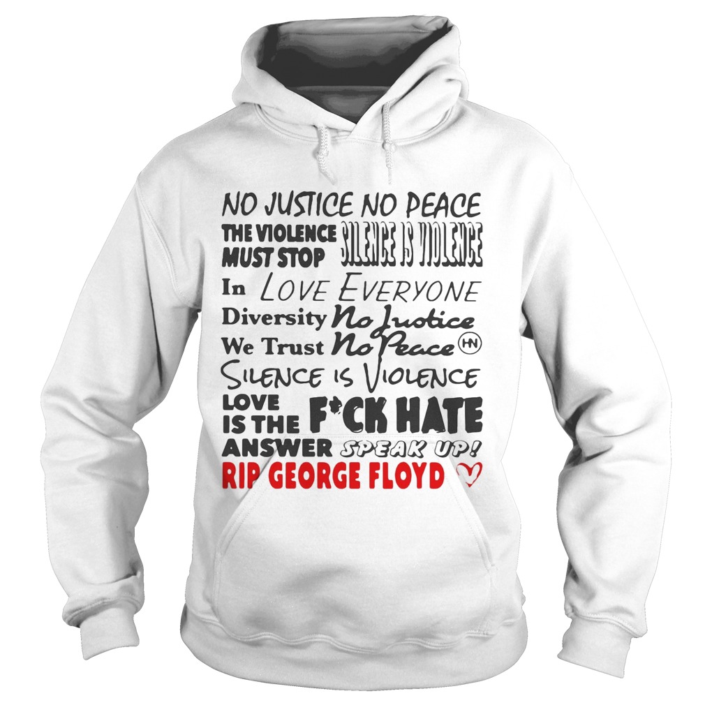 No justice no peace the violence must stop in love everyone  Hoodie