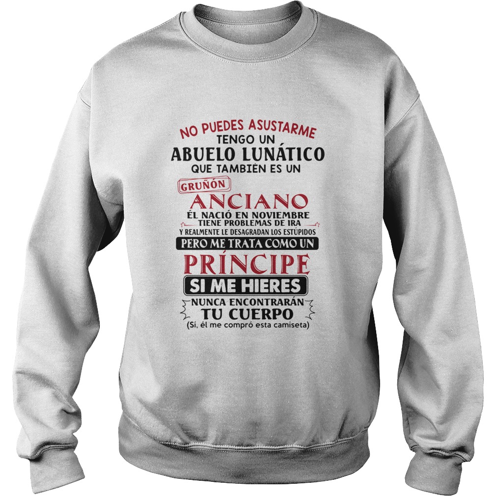 No puedes asustarme tengo un abuelo lunatico principe  Sweatshirt